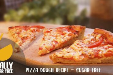 Pizza Dough Recipe - Italian Base - SUGAR FREE