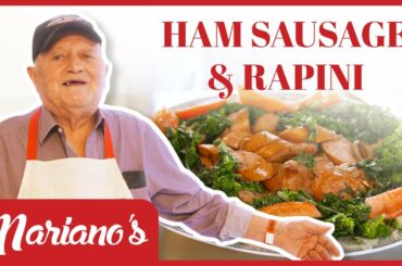 Mariano's Cooking   Ham Sausage & Rapini