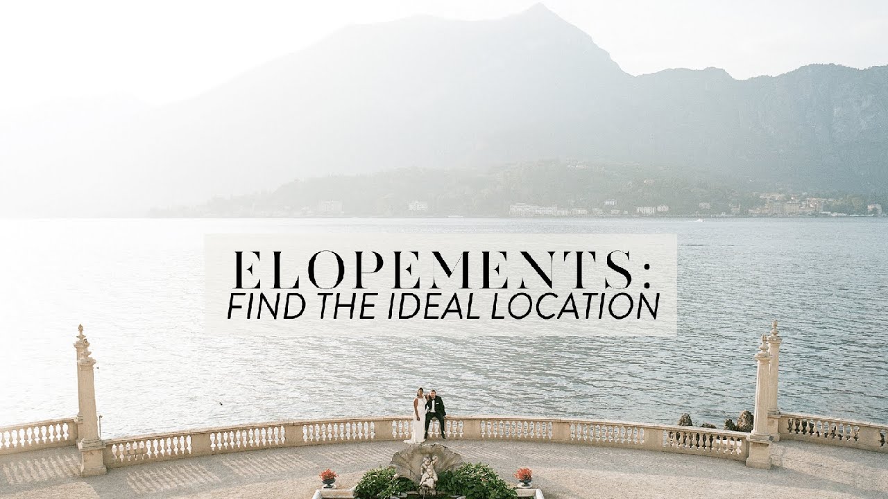 ELOPEMENTS: FIND THE IDEAL LOCATION ELOPEMENTS: FIND THE IDEAL LOCATION