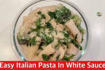 EASY ITALIAN PASTA IN WHITE SAUCE RECIPE BY (Cooking with duaa)