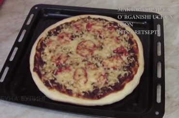 Uy sharoitida oson va kamxarj PITSA tayyorlash