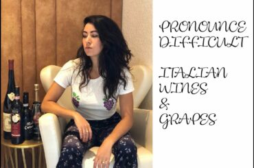 HOW TO PRONOUNCE THE MOST DIFFICULT ITALIAN WINES AND GRAPES