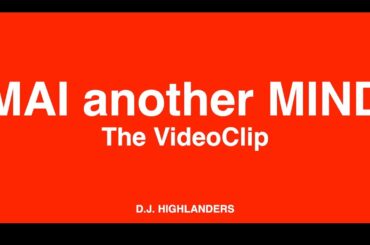 MAI another MIND "The VideoClip"
