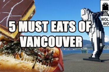 Visit Vancouver - 5 Things You Must Eat in Vancouver