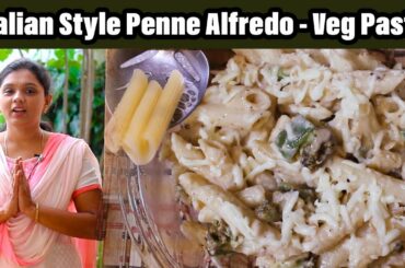 Italian Style Penne Alfredo - Cheesy Veg Pasta/ Penne Alfredo Pasta in tamil by Thendral Kitchen