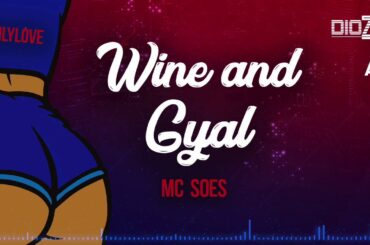 Wine and Gyal - MC SOES (official Video)