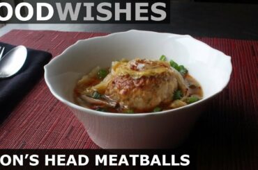 Lion's Head Meatballs - Food Wishes