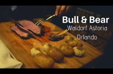 DINING REVIEW: Bull & Bear at Waldorf Astoria Orlando