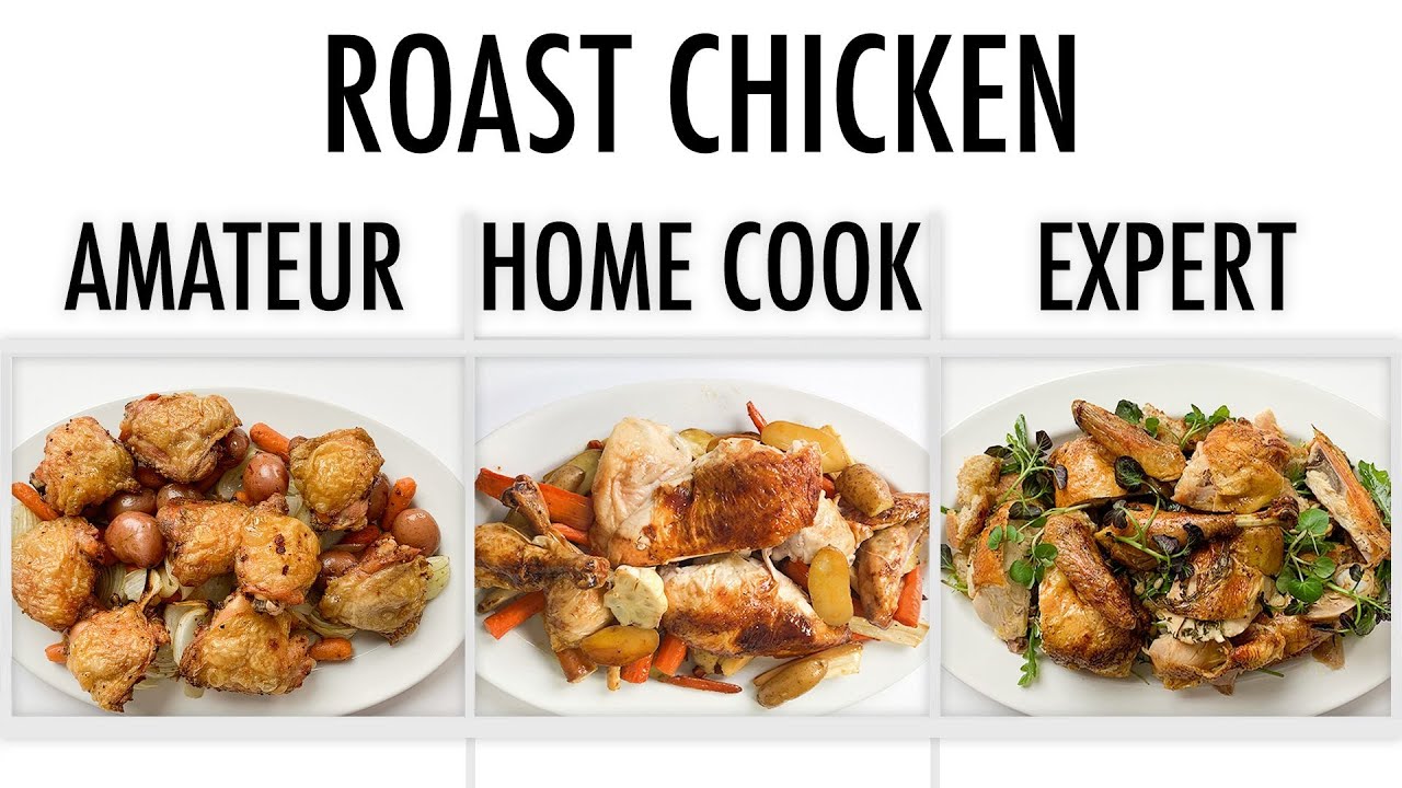 4 Levels of Roast Chicken: Amateur to Food Scientist | Epicurious 4 Levels of Roast Chicken: Amateur to Food Scientist | Epicurious