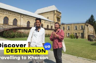How to travel Ukraine: Kherson. Discover Destination UA: Episode 12
