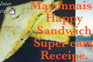 Mayonnaise Happy Sandwich😁/Super easy no cook/Italian receipe #Mayonnaisesandwich #sandwich