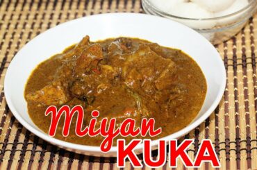 Miyan Kuka (Baobab Leaves Soup)  | Flo Chinyere