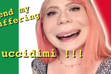 me being bad at Italian for 7 minutes straight