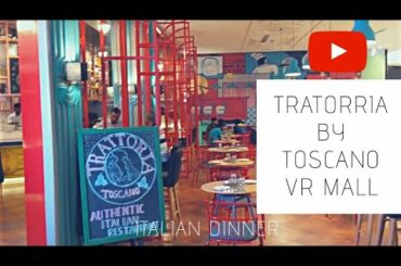 ITALIAN Dinner for INDIAN Family at TRATTORIA by TOSCANO, VR Mall, Chennai - FOOD REVIEW