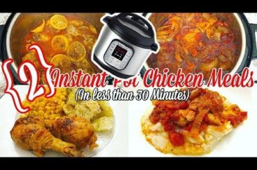 2 Instant Pot Chicken Recipes MADE IN UNDER 30 MINUTES | INSTANT POT DINNERS EASY
