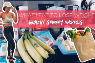 WHAT I EAT TO LOSE WEIGHT | HEALTHY GROCERY HAUL