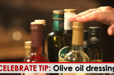 Celebrate Tip: Olive Oil Dressing