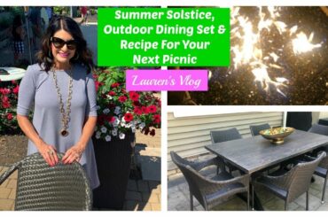 Lauren's Vlog: Summer Solstice, Outdoor Dining Set & Recipe For Your Next Picnic 2019