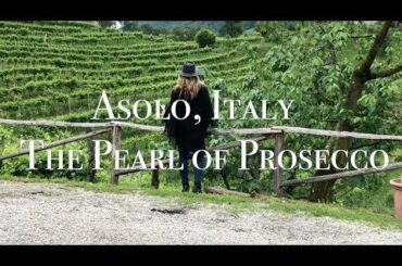 How To Find Good Prosecco? Explore Asolo! Treviso, Italy