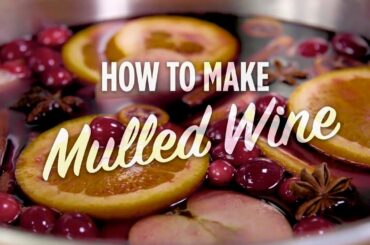 How to Make Delicious Mulled Wine for Christmas | You Can Cook That | Allrecipes.com