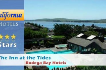 The Inn at the Tides, Bodega Bay Hotels - California