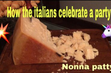 Having a party with the Italians//nonna patty