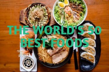 The world's 50 best foods | Top 50 | Food | Travel | Plan A Tour | Around The World
