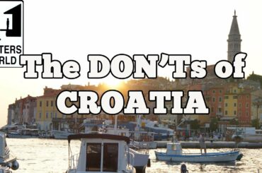 Visit Croatia - The DON'Ts of Visiting Croatia