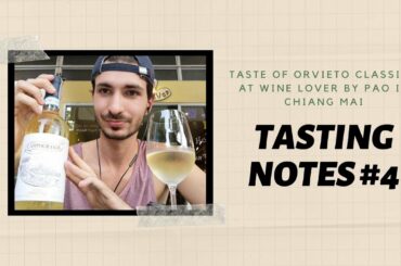 TASTE OF ORVIETO CLASSICO AT WINE LOVER BY PAO IN CHIANG MAI -- TASTING NOTES #4