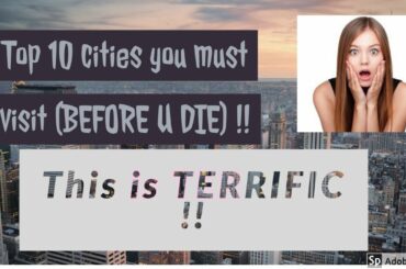 TOP 10 CITIES YOU MUST MUST VISIT (BEFORE YOU DIE)  || WORLD ATTRACTION ||TRAVEL DIARIES