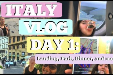 Italy Vlog Day 1: Landing, Park, Dinner, and more! || Tina Isabel