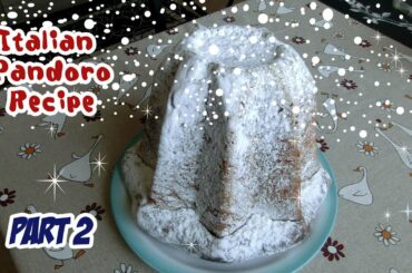 The true recipe of the Italian Pandoro Christams cake (PART 2)