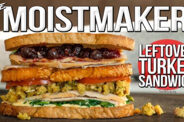 The Moistmaker - Ultimate Thanksgiving Leftovers Turkey Sandwich | SAM THE COOKING GUY 4K