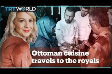Ottoman cuisine travels to Malaysia’s royals