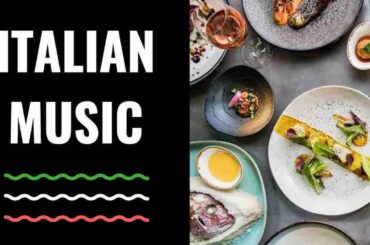 Italian Music: 2 Hours of Italian Music for Restaurant with Italian Music Playlist