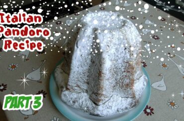 The true recipe of the Italian Pandoro Christams cake (PART 3)