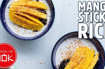 Delicious Thai Mango Sticky Rice Recipe! | Wok Wednesdays