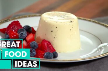 How To Make A Delicious Panna Cotta | Food | Great Home Ideas