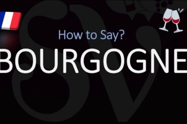 How to Pronounce Bourgogne? French Wine/Region Pronunciation