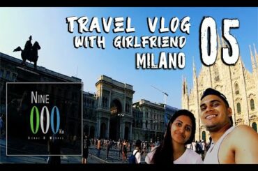 MILAN , ITALY |TRAVEL VLOG WITH GIRLFRIEND | DAY 05 |