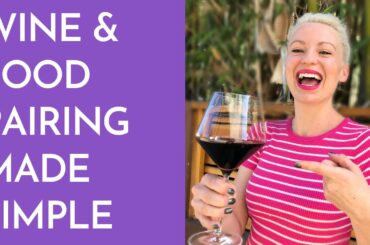 Wine & Food Pairing Made Simple (How to Pair Wine & Food)