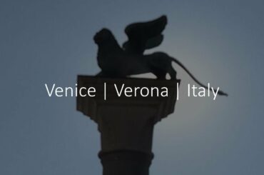 Venice and Verona | Italy 2018