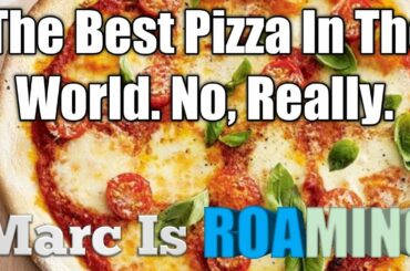 The Best Pizza In The World - Naples, Italy - Marc Is Roaming - DiMatteo