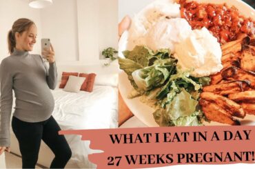 WHAT I EAT IN A DAY | VEGAN & 27 WEEKS PREGNANT
