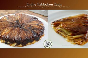 Endive Reblochon Tatin – Bruno Albouze – THE REAL DEAL