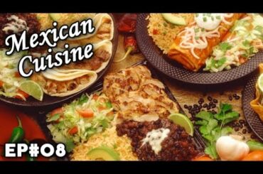Mexican Cuisine | Mexico | Cultural Flavors | EP 08