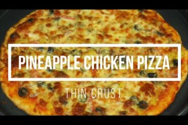 Pizza | Thin Crust Pizza | Pineapple Chicken Pizza | English Subtitles