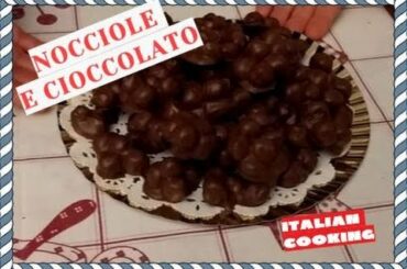 NOCCIOLE e CIOCCOLATO DOLCE PUGLIESE video ricetta - ITALIAN COOKING TIME!