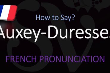 How to Pronounce Auxey-Duresses? French Wine Pronunciation