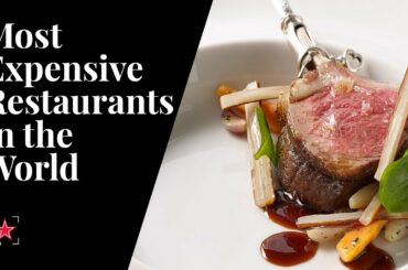 The Most Expensive Restaurants in the World | Fine Dining Lovers